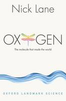 Nick Lane - Oxygen: The molecule that made the world (Oxford Landmark Science) - 9780198784937 - V9780198784937