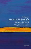 Stanley Wells - Shakespeare's Tragedies: A Very Short Introduction (Very Short Introductions) - 9780198785293 - V9780198785293