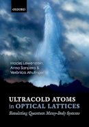 Maciej Lewenstein - Ultracold Atoms in Optical Lattices: Simulating quantum many-body systems - 9780198785804 - V9780198785804