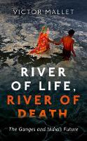 Victor Mallet - River of Life, River of Death: The Ganges and India's Future - 9780198786177 - V9780198786177