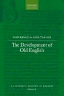 Don Ringe - The Development of Old English (A Linguistic History of English) - 9780198787198 - V9780198787198