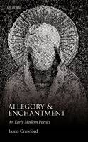 Jason Crawford - Allegory and Enchantment: An Early Modern Poetics - 9780198788041 - V9780198788041