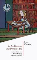 Erica Wickerson - The Architecture of Narrative Time: Thomas Mann and the Problems of Modern Narrative - 9780198793274 - V9780198793274