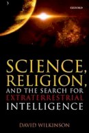 David Wilkinson - Science, Religion, and the Search for Extraterrestrial Intelligence - 9780198797685 - V9780198797685