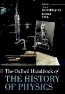 Jed Buchwald - The Oxford Handbook of the History of Physics - 9780198805328 - V9780198805328