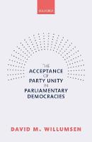 David M. Willumsen - The Acceptance of Party Unity in Parliamentary Democracies - 9780198805434 - V9780198805434