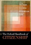 Ayelet Shachar (Ed.) - The Oxford Handbook of Citizenship - 9780198805854 - V9780198805854