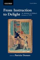  - From Instruction to Delight: An Anthology of Children's Literature to 1850 - 9780199010882 - V9780199010882