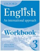 Mark Saunders - Oxford English: An International Approach: Workbook 3 - 9780199127252 - V9780199127252