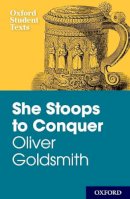 Diane Maybank - New Oxford Student Texts: Goldsmith: She Stoops to Conquer - 9780199129768 - V9780199129768