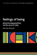 Matthew Ratcliffe - Feelings of Being: Phenomenology, psychiatry and the sense of reality - 9780199206469 - V9780199206469