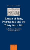 Noel Malcolm - Reason of State, Propaganda and the Thirty Years' War: An Unknown Translation by Thomas Hobbes - 9780199215935 - KSG0034079