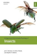 Jon F. Harrison - Ecological and Environmental Physiology of Insects - 9780199225958 - V9780199225958
