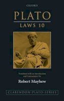 With An Introduction And Commentary) (Robert Mayhew Translated By - Plato: Laws 10: Translated with an introduction and commentary (Clarendon Plato Series) - 9780199225965 - KSG0034526