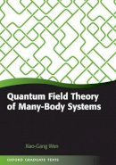 Xiao-Gang Wen - Quantum Field Theory of Many-Body Systems: From the Origin of Sound to an Origin of Light and Electrons - 9780199227259 - V9780199227259