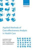 Alistair M. Gray - Applied Methods of Cost-effectiveness Analysis in Healthcare - 9780199227280 - V9780199227280