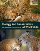 David Macdonald - The Biology and Conservation of Wild Felids - 9780199234455 - V9780199234455