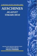 Aeschines - Aeschines: Against Timarchos (Clarendon Ancient History Series) - 9780199241569 - V9780199241569