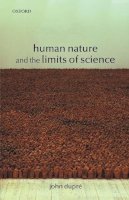 John Dupre - Human Nature and the Limits of Science - 9780199265503 - KSG0034150