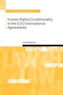 Lorand Bartels - Human Rights Conditionality in the EU's International Agreements - 9780199277193 - V9780199277193