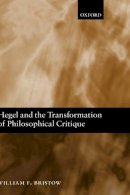 William F. Bristow - Hegel and the Transformation of Philosophical Critique - 9780199290642 - V9780199290642