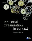 Stephen Martin - Industrial Organization in Context - 9780199291199 - V9780199291199