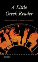 The Late James Morwood - A Little Greek Reader - 9780199311729 - V9780199311729