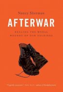 Nancy Sherman - Afterwar: Healing the Moral Wounds of Our Soldiers - 9780199325276 - V9780199325276