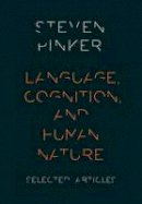 Steven Pinker - Language, Cognition, and Human Nature - 9780199328741 - V9780199328741