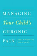 Tonya M. Palermo - Managing Your Child´s Chronic Pain - 9780199330041 - V9780199330041