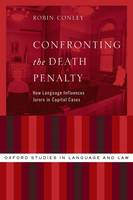 Robin Conley - Confronting the Death Penalty: How Language Influences Jurors in Capital Cases - 9780199334162 - V9780199334162