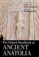 Sharon R Steadman - The Oxford Handbook of Ancient Anatolia - 9780199336012 - V9780199336012