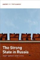 Andrei P. Tsygankov - The Strong State in Russia. Development and Crisis.  - 9780199336210 - V9780199336210