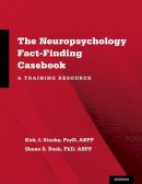 Stucky, Kirk J.; Bush, Shane S. - The Neuropsychology Fact-Finding Casebook. A Training Resource.  - 9780199350605 - V9780199350605