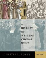 Chester L. Alwes - A History of Western Choral Music, Volume 1 - 9780199361939 - V9780199361939