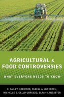 F. Bailey Norwood - Agricultural and Food Controversies: What Everyone Needs to Know® - 9780199368426 - V9780199368426