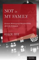 Roger Frie - Not in My Family: German Memory and Responsibility After the Holocaust - 9780199372553 - V9780199372553