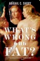 Abigail C. Saguy - What´s Wrong with Fat? - 9780199377114 - V9780199377114