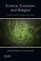 Michael Peterson - Science, Evolution, and Religion: A Debate about Atheism and Theism - 9780199379378 - V9780199379378