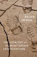 Rajan Menon - The Conceit of Humanitarian Intervention - 9780199384877 - V9780199384877