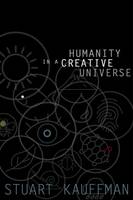 Stuart A. Kauffman - Humanity in a Creative Universe - 9780199390458 - V9780199390458