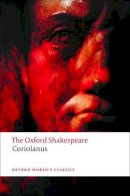 William Shakespeare - The Tragedy of Coriolanus: The Oxford Shakespeare - 9780199535804 - V9780199535804
