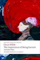 Oscar Wilde - The Importance of Being Earnest and Other Plays: Lady Windermere´s Fan; Salome; A Woman of No Importance; An Ideal Husband; The Importance of Being Earnest - 9780199535972 - 9780199535972