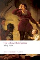 William Shakespeare - King John: The Oxford Shakespeare - 9780199537143 - V9780199537143
