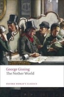 George Gissing - The Nether World - 9780199538287 - V9780199538287