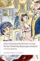 John Sutherland - So You Think You Know Jane Austen?: A Literary Quizbook - 9780199538997 - V9780199538997