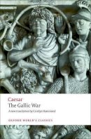 Julius Caesar - The Gallic War: Seven Commentaries on The Gallic War with an Eighth Commentary by Aulus Hirtius - 9780199540266 - V9780199540266