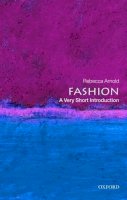 Rebecca Arnold - Fashion: A Very Short Introduction - 9780199547906 - V9780199547906