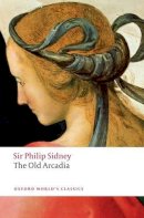 Sir Philip Sidney - The Countess of Pembroke´s Arcadia (The Old Arcadia) - 9780199549849 - V9780199549849