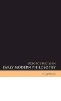 (Edited By Daniel Garber & Steven Nadler) - Oxford Studies in Early Modern Philosophy, Volume IV - 9780199550401 - KSG0034353